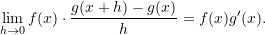 \[    \lim_{h \to 0} f(x) \cdot \frac{g(x+h) - g(x)}{h} = f(x)g'(x).    \]