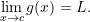 \[    \lim_{x \to c} g(x) = L.    \]