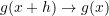 g(x+h) \to g(x)