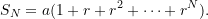 \[ S_N = a(1 + r + r^2 + \dots + r^N). \]